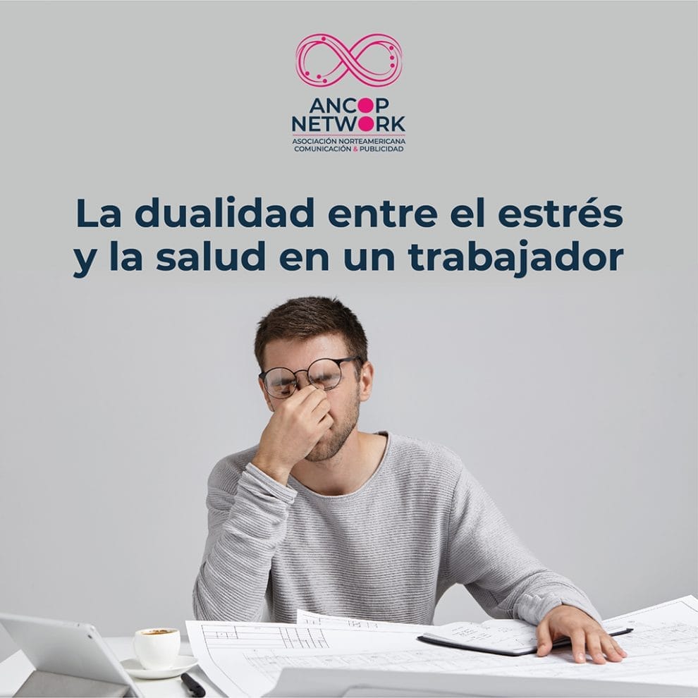 La dualidad entre el estrés y la salud en un trabajador 11 ANCOP 08 2