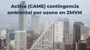 Activa CAME contingencia ambiental por ozono en ZMVM
