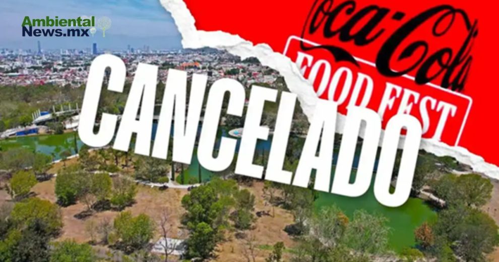 Cancelan el ‘Coca-Cola Food Fest’ preservación del Parque Ecológico en el centro del debate