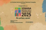La Conanp celebra la Semana Nacional por la Conservación 2025 con actividades en todo el país 8 conanp