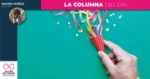 Celebrar es Crear 7 Columna Mayra Núñez